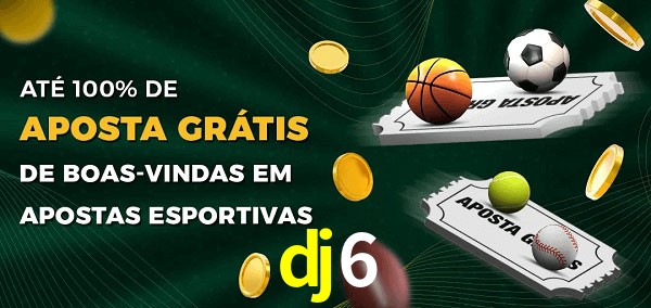 dj6 Ate 100% de Aposta Gratis